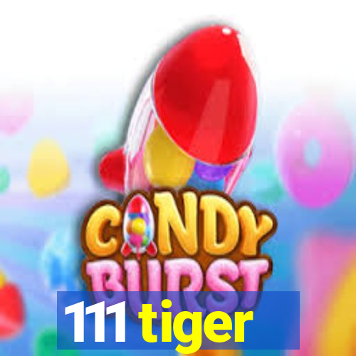 111 tiger